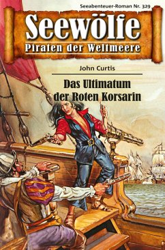 Seewölfe - Piraten der Weltmeere 329 (eBook, ePUB) - Curtis, John
