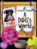 Discover Through A DOG's World ~ Big Easy Reader with Activities (eBook, ePUB)