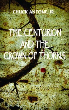 The Centurion and the Crown of Thorns (eBook, ePUB) Cover The Centurion and the Crown of Thorns (eBook, ePUB)