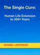 The Single Cure: Human Life Extension... - Bild 1