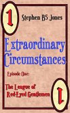 Extraordinary Circumstances: 1 The League of Red-Eyed Gentlemen (eBook, ePUB)