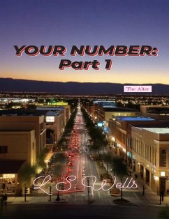 Your Number: Part I - The Alter (eBook, ePUB) - Wells, Ls