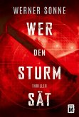 Wer den Sturm sät