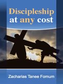 Discipleship at Any Cost (Practical Helps For The Overcomers, #1) (eBook, ePUB) Discipleship at Any Cost (Practical Helps For The Overcomers, #1) (eBook, ePUB)