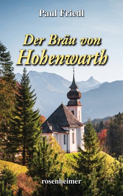 Der Bräu von Hohenwarth (eBook, ePUB) - Friedl, Paul