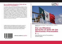 Por un Efectivo Derecho al Voto de los Mexicanos Procesados y ... - Sánchez Sánchez, Alejandro;García García, Hugo;Sánchez M., Daffne C.