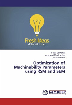 Optimization of Machinability Parameters using RSM and SEM - Sakharkar, Sagar;Murali Mohan, Venurupalli;Undure, Vedant