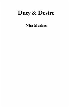 Duty & Desire (eBook, ePUB) - Meakes, Nita