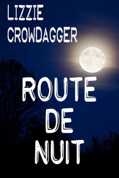 Route de nuit (eBook, ePUB) - Crowdagger, Lizzie