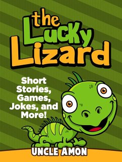 The Lucky Lizard: Short Stories, Games, Jokes, and More! (eBook, ePUB) - Amon, Uncle