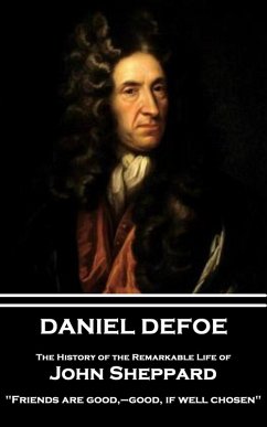 The History of the Remarkable Life of John Sheppard (eBook, ePUB) - Defoe, Daniel