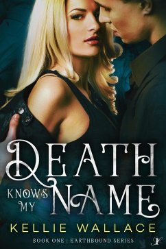 Death Knows My Name (Earthbound Series, #1) (eBook, ePUB) - Wallace, Kellie