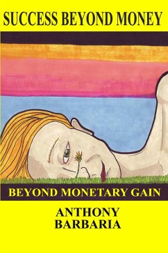 Success Beyond Money (eBook, ePUB) - Barbaria, Anthony