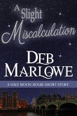 A Slight Miscalculation: A Half Moon House Short Story (eBook, ePUB)