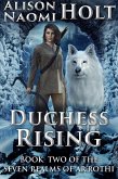 Duchess Rising (The Seven Realms of Ar'rothi, #2) (eBook, ePUB) Duchess Rising (The Seven Realms of Ar'rothi, #2) (eBook, ePUB)