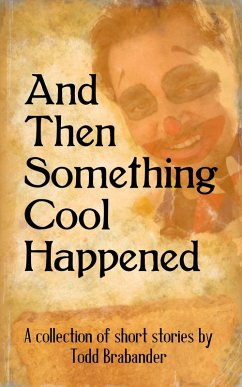 And Then Something Cool Happened (eBook, ePUB) Cover And Then Something Cool Happened (eBook, ePUB)