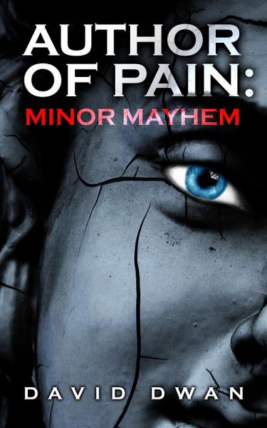 Author of Pain: Minor Mayhem (eBook, ePUB) Author of Pain: Minor Mayhem (eBook, ePUB)
