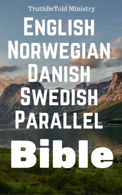 English Norwegian Danish Swedish Parallel Bible (eBook, ePUB) - Ministry, TruthBeTold; Halseth, Joern Andre; James, King; Bibelselskap, Det Norske; Gustav V, Kong