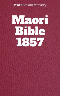Maori Bible 1857 (eBook, ePUB) - Ministry, Truthbetold; Halseth, Joern Andre