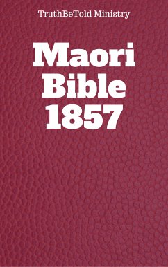 Maori Bible 1857 (eBook, ePUB) - Ministry, TruthBeTold; Halseth, Joern Andre