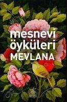 Mesnevi Öyküleri Mevlana - Celaleddin-I Rûmi, Mevlana