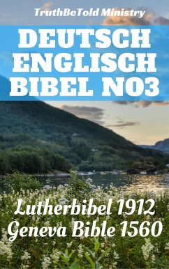 Deutsch Englisch Bibel No3 (eBook, ePUB) - Ministry, TruthBeTold; Halseth, Joern Andre; Luther, Martin; Whittingham, William; Coverdale, Myles; Goodman, Christopher; Gilby, Anthony; Sampson, Thomas; Cole, William