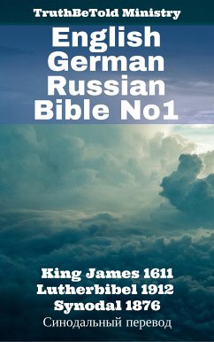 English German Russian Bible No1 (eBook, ePUB) - Ministry, Truthbetold; Halseth, Joern Andre; James, King; Luther, Martin
