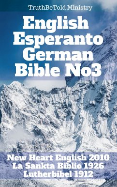 English Esperanto German Bible No3 (eBook, ePUB) - Ministry, TruthBeTold; Halseth, Joern Andre; Mitchell, Wayne A.; Zamenhof, Ludwik Lazar; Luther, Martin