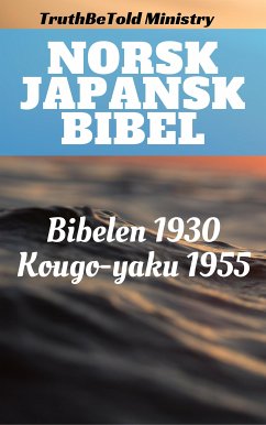 Norsk Japansk Bibel (eBook, ePUB) - Ministry, TruthBeTold; Halseth, Joern Andre; Bibelselskap, Det Norske