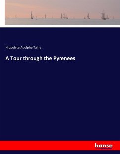 A Tour through the Pyrenees - Taine, Hippolyte Adolphe