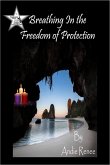 Breathing In the Freedom of Protection (Protection Series, #5) (eBook, ePUB)