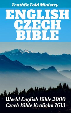 English Czech Bible (eBook, ePUB) - Ministry, Truthbetold; Halseth, Joern Andre; Missions, Rainbow; Brethren, Unity Of The; Blahoslav, Jan