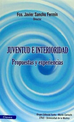Juventud e interioridad : propuestas y experiencias - Sancho Fermín, Francisco Javier