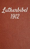 Lutherbibel 1912 (eBook, ePUB)