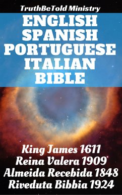 English Spanish Portuguese Italian Bible (eBook, ePUB) - Ministry, Truthbetold; Halseth, Joern Andre; James, King; De Valera, Cipriano; Ferreira, João; Luzzi, Giovanni