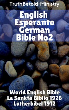 English Esperanto German Bible No2 (eBook, ePUB) - Ministry, Truthbetold; Halseth, Joern Andre; Missions, Rainbow; Zamenhof, Ludwik Lazar; Luther, Martin