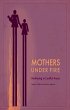 Mothers Under Fire: Mothering in... - Bild 1