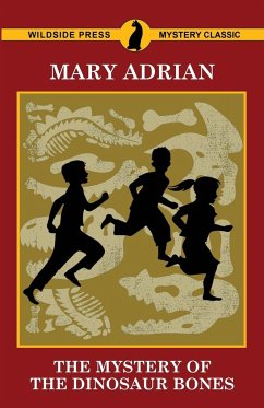The Mystery of the Dinosaur Bones - Adrian, Mary