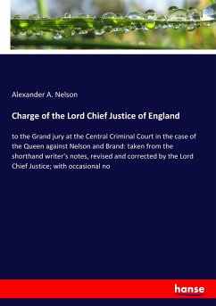 Charge of the Lord Chief Justice of England - Nelson, Alexander A.