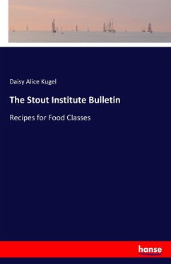 The Stout Institute Bulletin - Kugel, Daisy Alice