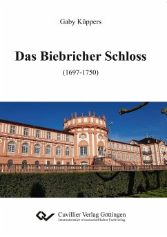 Das Biebricher Schloss (1697-1750) - Küppers, Gaby