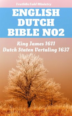 English Dutch Bible No2 (eBook, ePUB) - Ministry, TruthBeTold; Halseth, Joern Andre; James, King; Bogerman, Johannes; Baudartius, Willem; Bucerus, Gerson; Rolandus, Jakobus; Faukelius, Herman; Cornelisz, Petrus