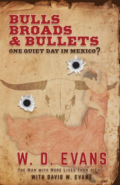 Bulls, Broads, & Bullets - Evans, W. D.