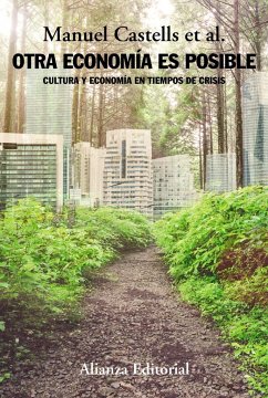 Otra economía es posible : economía y cultura en tiempos de crisis - Castells, Manuel