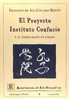 El proyecto Instituto Confucio y su radiografía en España - Collado Martín, Francisco de Asís