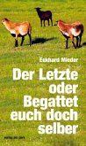 Der Letzte oder Begattet euch doch selber Der Letzte oder Begattet euch doch selber