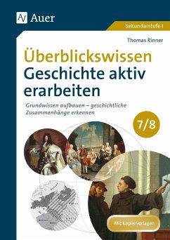 Überblickswissen Geschichte aktiv erarbeiten 7-8 - Rinner, Thomas