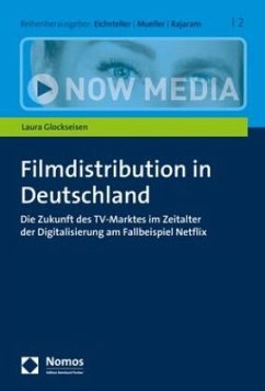 Filmdistribution in Deutschland: Die Zukunft des TV-Marktes im Zeitalter der Digitalisierung am Fallbeispiel Netflix Laura Glockseisen Author