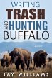 Writing Trash and Hunting Buffalo... - Bild 1