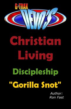 G-TRAX Devo's-Christian Living: Discipleship-Gorilla Snot (eBook, ePUB) - Fast, Ron